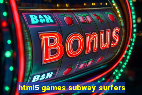 html5 games subway surfers